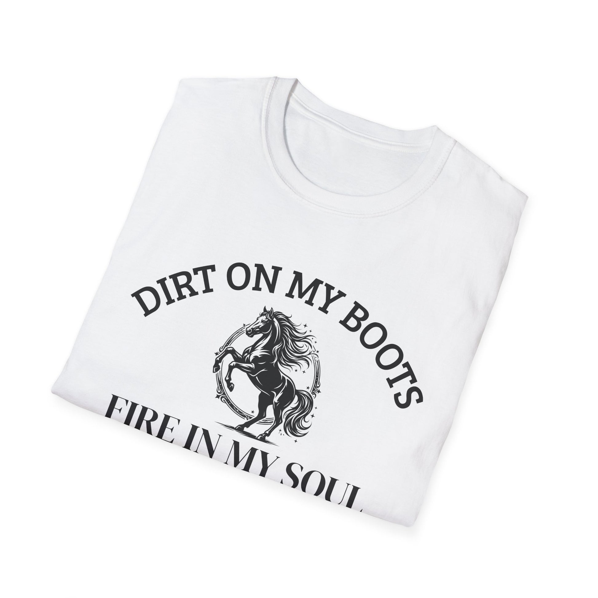Dirt On My Boots Cowboy Horse Fire In My Soul T-Shirt | Rodeo Day - FARS