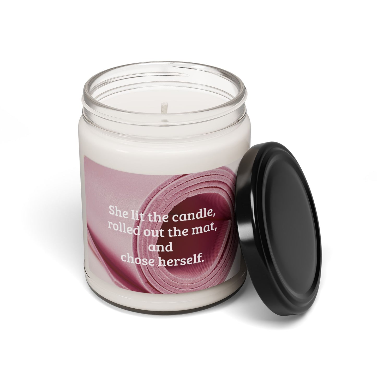 Soy Candle — "She lit the candle, rolled out the mat, and chose herself." Scented 9oz