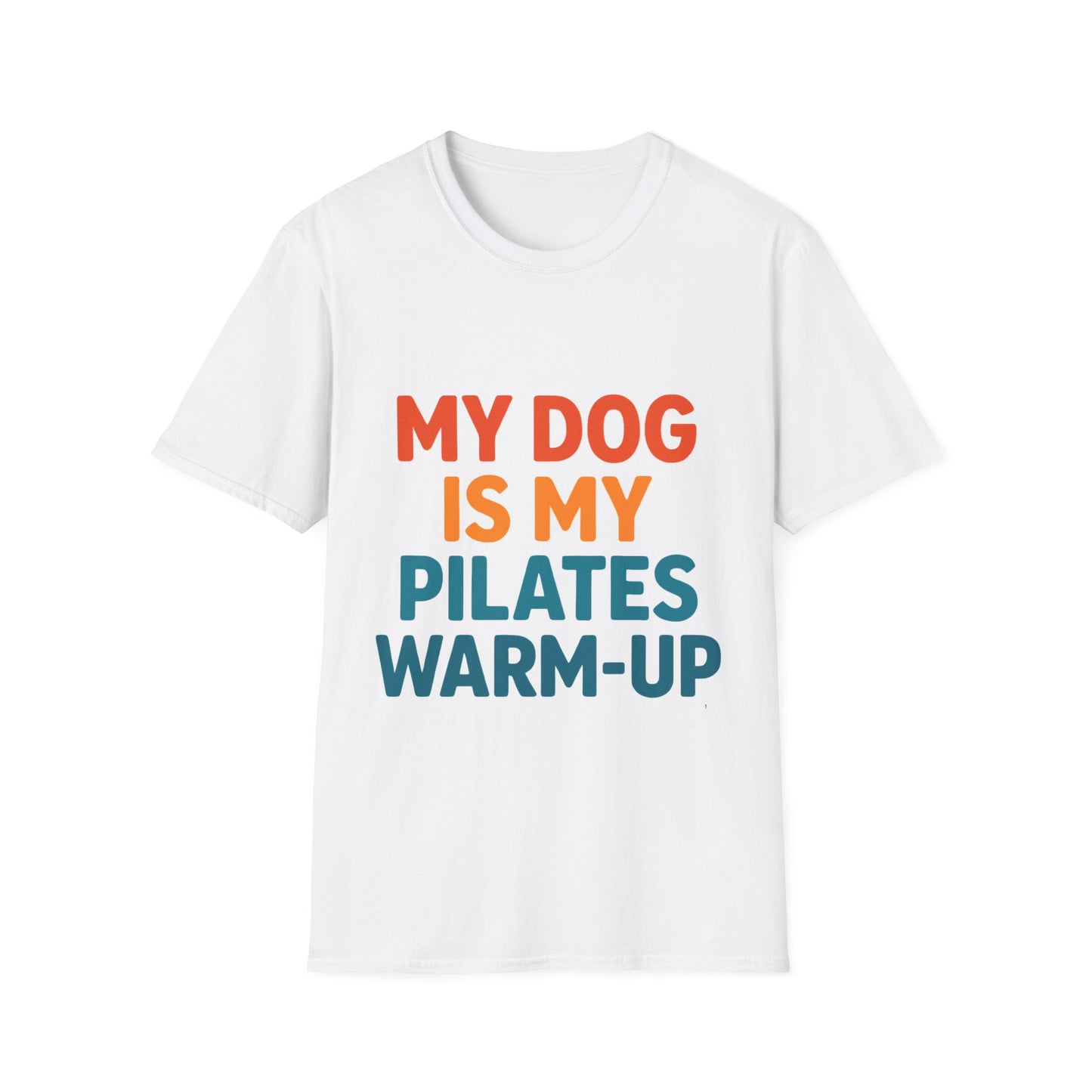My Dog Is My Pilates Warm-Up T-Shirt — Funny Dog Lover Pilates Tee